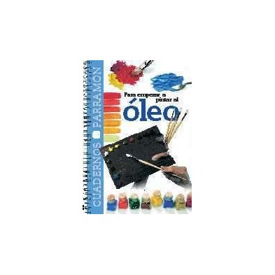 Notebook To start painting with Oil, Parramon, in Spanish.